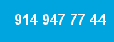 914 947 77 44